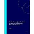 The Confucian Quest for Order: The Origin and Formation of the Political Thought