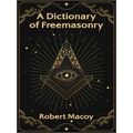 A Dictionary Of Freemasonry