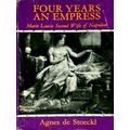 Four Years An Empress - Marie Louise Second Wif...