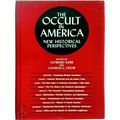 The Occult in America - New Historical Perspectives by Howard Kerr; Charles L. C