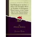 The Problem of the Soul a Tract for Teachers, B...