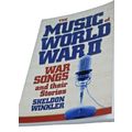 The Music of World War II: War Songs and Their ...