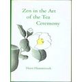 Zen In The Art Of The Tea Ceremony