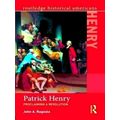 Patrick Henry - Proclaiming a Revolution by John Ragosta