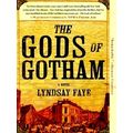The Gods of Gotham by Lyndsay Faye