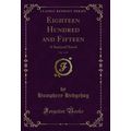 Eighteen Hundred and Fifteen, Vol. 1 of 3: A Sa...