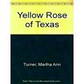 Yellow Rose of Texas: Saga and Her Song