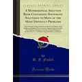 A Mathematical Solution Book Containing Systema...