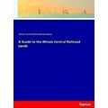 A Guide To The Illinois Central Railroad Lands