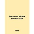 Yuri Voronov. Long echo. In Russian /Voronov Yu...