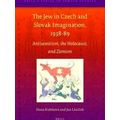 The Jew In Czech And Slovak Imagination, 1938-89: Antisemitism, The Holocaust, A