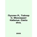 Pullen R., Taylor S. Montserrat Caballe. Casta ...