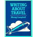 Writing About Travel by Morag Campbell
