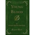 Young Blood (Classic Reprint)