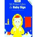 Mi Primer Libro De Baby Sign Vol. I