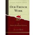 Our French Work (Classic Reprint)