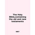 The Holy Bible, containing the old and new tests In English.
