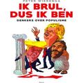 Ik Brul, Dus Ik Ben