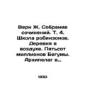 Verne J. A collection of essays. Vol. 4. The Robinsons School. A village in the