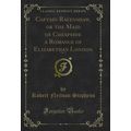 Captain Ravenshaw, or the Maid of Cheapside a R...