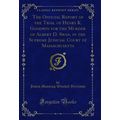 The Official Report of the Trial of Henry K. Go...