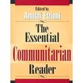 The Essential Communitarian Reader