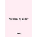 Azimov. I, robot.
