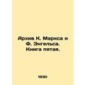 The Archive of K. Marx and F. Engels. Book Five.