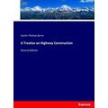 A Treatise on Highway Construction