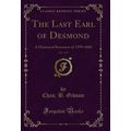 The Last Earl of Desmond, Vol. 1 of 2: A Histor...