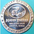 Muddy Rudder. $1 Casino Token. Laughlin, NV. J83.