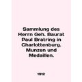 Sammlung des Herrn Geh. Baurat Paul Bratring in Charlottenburg. Munzen und Medai