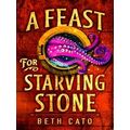 A Feast for Starving Stone
