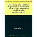 Dissenting and Separate Opinions At the World Court