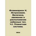 Flammarion K. Astronomy. The Size, Motion, and Location of Celestial Telephone P