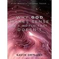 Why God Makes Sense in a World That Doesn't The...
