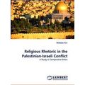 Religious Rhetoric in the Palestinian-Israeli C...