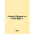 Newspaper Pravda of 17.07.1941. In Russian /Gaz...