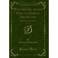 Whitefriars, or the Days of Charles the Second,...