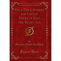 Half-True Stories for Little Folks of Just the ...