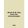 Bredt E.W. Das buch der versuchungen. In German.