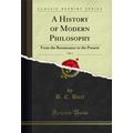 A History of Modern Philosophy, Vol. 1: From th...