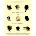 You Are Free: Stories by Danzy Senna