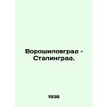 Voroshilovgrad v Stalingrad.