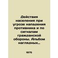 The actions of the population in the event of an enemy attack and civil defense