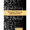 Feminist Theories and Education Primer