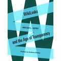 Wikileaks and the Age of Transparency