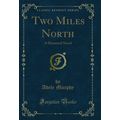 Two Miles North: A Historical Novel (Classic Re...