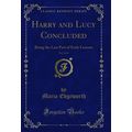 Harry and Lucy Concluded, Vol. 2 of 4: Being th...