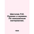 P.E. Pushkin Shchegolev and the Men. Based on unpublished materials. In Russian